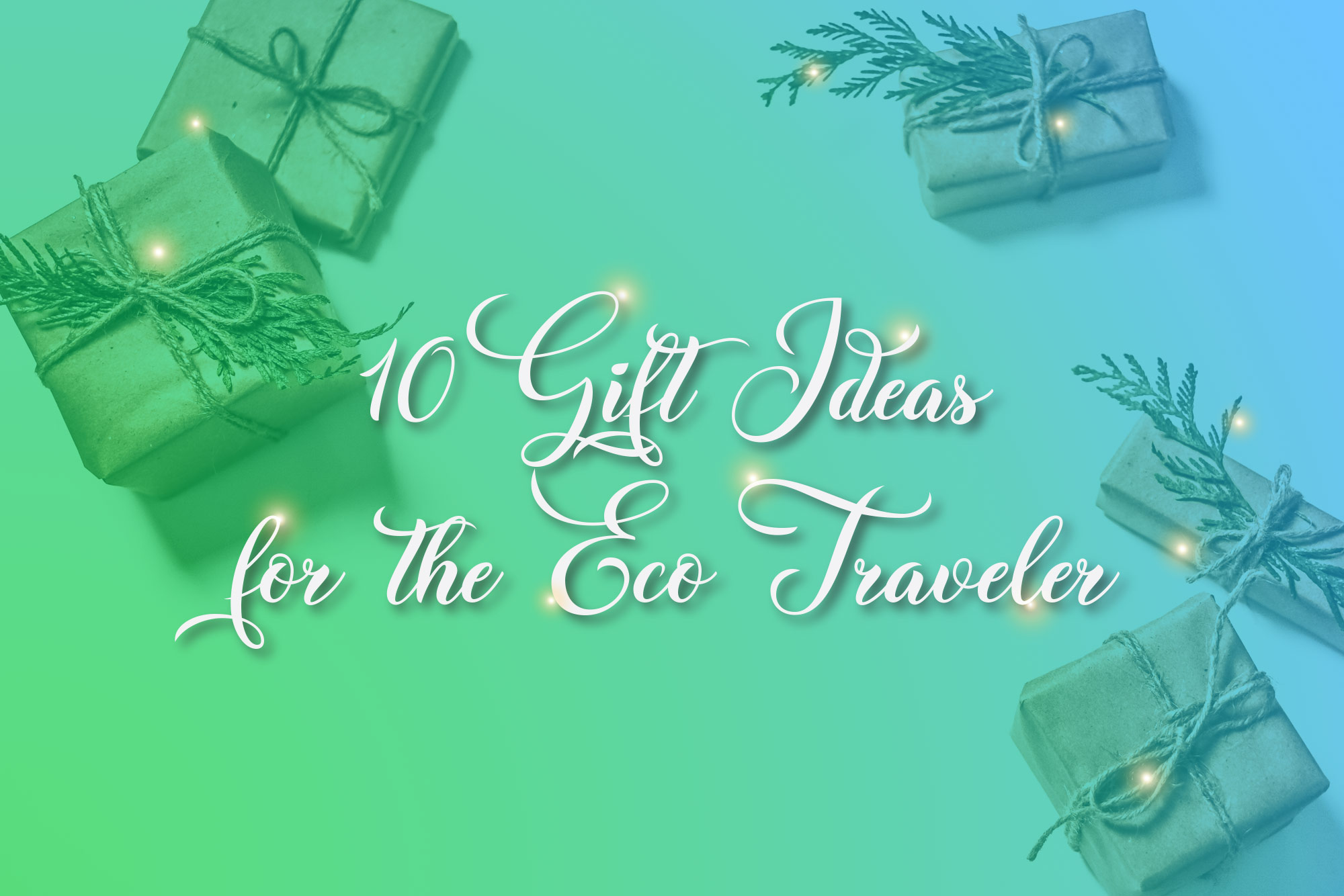 10 Gift Ideas for the eco traveler